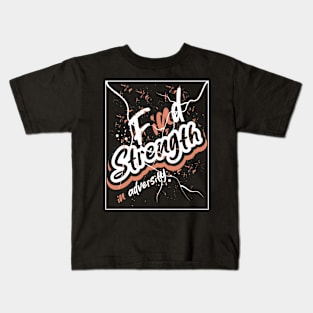 Find Strength In Adversity Motivational Kids T-Shirt